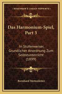 Das Harmonium-Spiel, Part 3