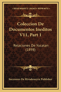 Coleccion De Documentos Ineditos V11, Part 1