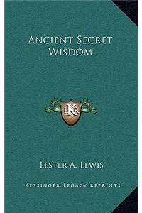 Ancient Secret Wisdom