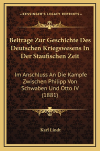 Beitrage Zur Geschichte Des Deutschen Kriegswesens In Der Staufischen Zeit