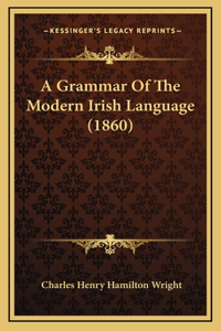 A Grammar Of The Modern Irish Language (1860)