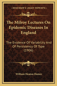 The Milroy Lectures On Epidemic Diseases In England