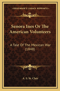 Senora Ines Or The American Volunteers
