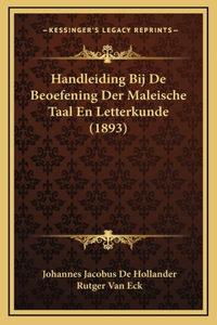 Handleiding Bij De Beoefening Der Maleische Taal En Letterkunde (1893)