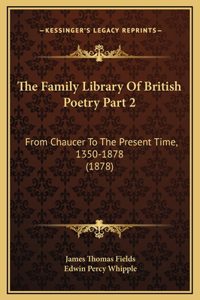 The Family Library Of British Poetry Part 2