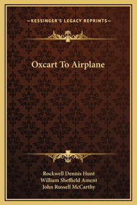 Oxcart To Airplane