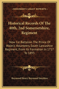 Historical Records Of The 40th, 2nd Somersetshire, Regiment