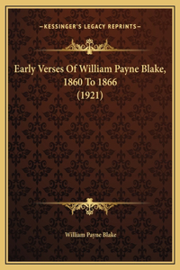 Early Verses Of William Payne Blake, 1860 To 1866 (1921)