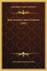 Jean Gruytere, Janus Gruterus (1847)