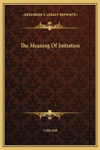 The Meaning Of Initiation