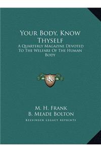 Your Body, Know Thyself