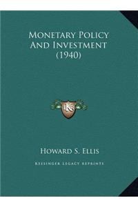 Monetary Policy And Investment (1940)