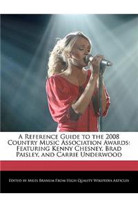A Reference Guide to the 2008 Country Music Association Awards