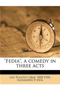 Fedia, a Comedy in Three Acts