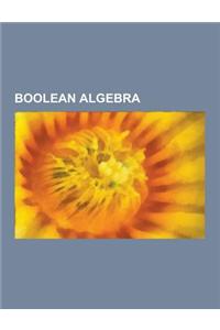 Boolean Algebra: SIGMA-Algebra, Boolean Satisfiability Problem, de Morgan's Laws, Propositional Calculus, Logical Conjunction, Logical