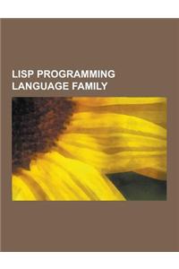 LISP Programming Language Family: LISP, LOGO, AutoLISP, Common LISP, Emacs LISP, Dylan, LISP Machine LISP, Maclisp, Document Style Semantics and Speci