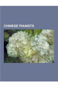 Chinese Pianists: Chinese Classical Pianists, Taiwanese Pianists, Lang Lang, Yuja Wang, Li Yundi, Di Xiao, Yihan Chen, Jingjing Wang, Gw