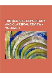 The Biblical Repository and Classical Review (Volume 1)