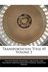Transportation Title 49 Volume 5