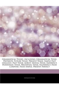 Articles on Grammatical Tenses, Including: Grammatical Tense, Preterite, Future Tense, Present Tense, Simple Past (English), Past Tense, Aorist, Spati