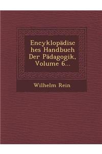 Encyklopädisches Handbuch Der Pädagogik, Volume 6...