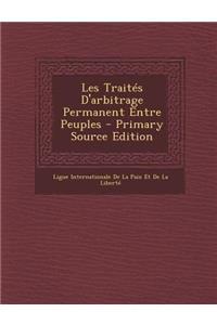 Les Traites D'Arbitrage Permanent Entre Peuples