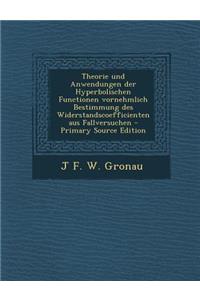 Theorie Und Anwendungen Der Hyperbolischen Functionen Vornehmlich Bestimmung Des Widerstandscoefficienten Aus Fallversuchen