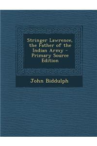 Stringer Lawrence, the Father of the Indian Army