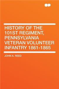 History of the 101st Regiment, Pennsylvania Veteran Volunteer Infantry 1861-1865