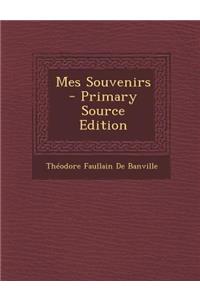 Mes Souvenirs - Primary Source Edition