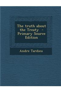 The Truth about the Treaty - Primary Source Edition
