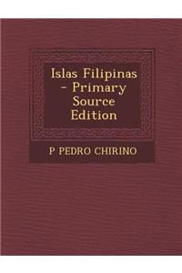 Islas Filipinas - Primary Source Edition