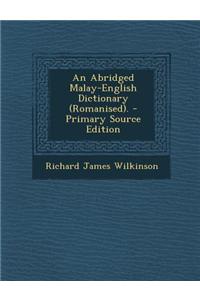 An Abridged Malay-English Dictionary (Romanised). - Primary Source Edition