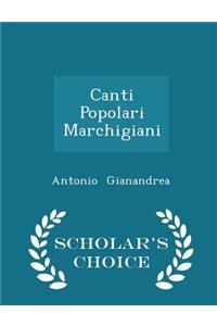 Canti Popolari Marchigiani - Scholar's Choice Edition