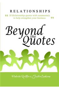 Relationships Beyond the Quotes