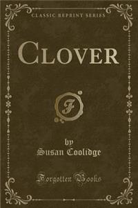 Clover (Classic Reprint)