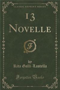 13 Novelle (Classic Reprint)