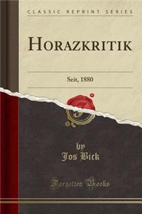 Horazkritik: Seit, 1880 (Classic Reprint)