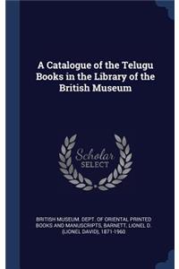 A Catalogue of the Telugu Books in the Library of the British Museum