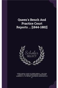 Queen's Bench and Practice Court Reports ... [1844-1882]