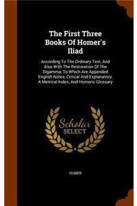 The First Three Books Of Homer's Iliad
