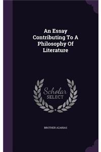 An Essay Contributing To A Philosophy Of Literature