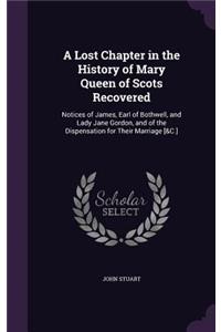 A Lost Chapter in the History of Mary Queen of Scots Recovered