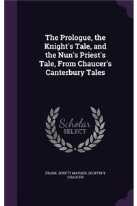 The Prologue, the Knight's Tale, and the Nun's Priest's Tale, From Chaucer's Canterbury Tales