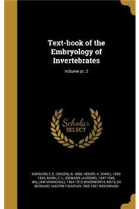 Text-book of the Embryology of Invertebrates; Volume pt. 2