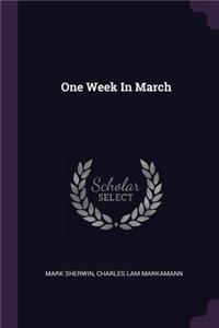 One Week In March