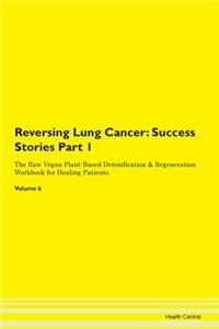 Reversing Lung Cancer: Success Stories P