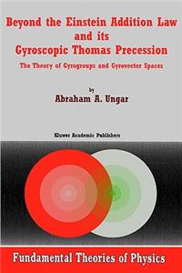 Beyond the Einstein Addition Law and Its Gyroscopic Thomas Precession