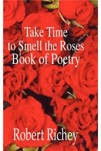 Take Time to Smell the Roses Book of Poetry