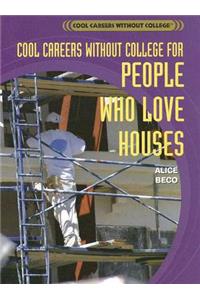 Cool Careers Without College for People Who Love Houses
